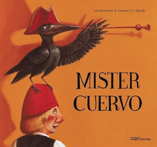 MISTER CUERVO | 9788496573284 | MORANDEIRA, LUISA / QUARELLO, MAURIZIO A.C. | Llibreria La Gralla | Llibreria online de Granollers