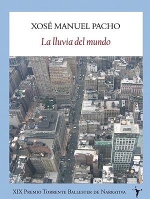 LLUVIA DEL MUNDO, LA | 9788493985509 | PACHO, XOSÉ MANUEL | Llibreria La Gralla | Llibreria online de Granollers
