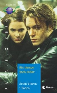 SIN TIEMPO PARA SOÑAR (PARALELO CERO, 52) | 9788421695487 | SIERRA, JORDI | Llibreria La Gralla | Librería online de Granollers