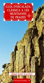 GUIA D'ESCALADA CLASSICA A LES MUNTANYES DE PRADES | 9788497911719 | JANE VALLVEY, JOSEP | Llibreria La Gralla | Llibreria online de Granollers