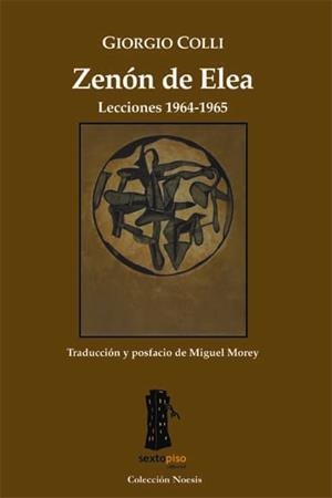 ZENON DE ELEA | 9788493473921 | COLLI, GIORGIO | Llibreria La Gralla | Librería online de Granollers