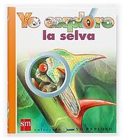 YO EXPLORO LA SELVA (YO EXPLORO) | 9788467505627 | ALLAIRE, CAROLINE | Llibreria La Gralla | Llibreria online de Granollers