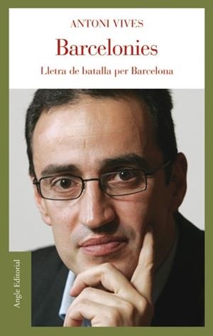BARCELONIES. LLETRA DE BATALLA PER BARCELONA | 9788496521131 | VIVES, ANTONI | Llibreria La Gralla | Llibreria online de Granollers