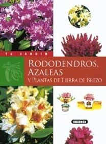 RODODENDROS AZALEAS Y PLANTAS DE TIERRA DE BREZO (TU JARDIN) | 9788430530069 | NESSMANN, PIERRE | Llibreria La Gralla | Librería online de Granollers