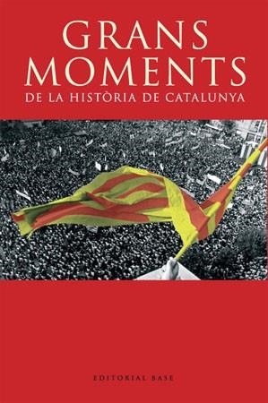 GRANS MOMENTS DE LA HISTORIA DE CATALUNYA | 9788485031580 | AAVV | Llibreria La Gralla | Librería online de Granollers
