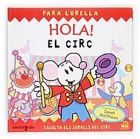 HOLA EL CIRC (PARA L'ORELLA) | 9788466113137 | MATTHEWS, DEREK | Llibreria La Gralla | Librería online de Granollers
