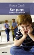 SER PARES. L'AVENTURA DIARIA | 9788497911856 | CASALS, RAMON | Llibreria La Gralla | Llibreria online de Granollers