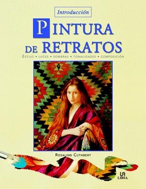 PINTURA DE RETRATOS (INTRODUCCION) | 9788466211857 | CUTHBERT, ROSALIND | Llibreria La Gralla | Librería online de Granollers