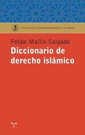 DICCIONARIO DE DERECHO  ISLAMICO | 9788497042109 | MAILLO SALGADO, FELIPE | Llibreria La Gralla | Librería online de Granollers