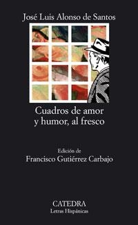 CUADROS DE AMOR Y HUMOR AL FRESCO | 9788437622941 | ALONSO DE SANTOS, JOSE LUIS | Llibreria La Gralla | Librería online de Granollers