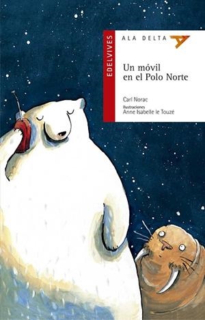 MOVIL EN EL POLO NORTE, UN (ALA DELTA ROJO, 42) | 9788426356253 | NORAC, CARL | Llibreria La Gralla | Librería online de Granollers