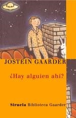 HAY ALGUIEN AHI? (LAS TRES EDADES 10) | 9788478449620 | GAARDER, JOSTEIN | Llibreria La Gralla | Librería online de Granollers