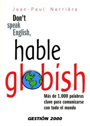 DON'T SPEAK ENGLISH HABLE GLOBISH | 9788496426238 | NERRIERE, JEAN-PAUL | Llibreria La Gralla | Librería online de Granollers