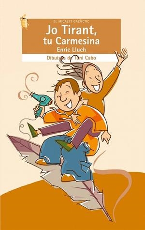 JO TIRANT TU CARMESINA (MICALET GALACTIC 120) | 9788498240757 | LLUCH, ENRIC | Llibreria La Gralla | Llibreria online de Granollers
