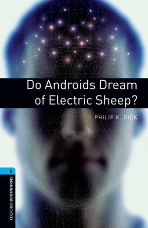 DO ANDROIDS DREAM OF ELECTRIC SHEEP? (OXFORD BOOKWORMS 5) | 9780194792226 | DICK, PHILIP K. | Llibreria La Gralla | Llibreria online de Granollers