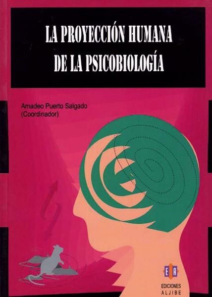 PROYECCION HUMANA DE LA PSICOBIOLOGIA, LA | 9788497002967 | PUERTO SALGADO, AMADEO (COORD) | Llibreria La Gralla | Librería online de Granollers