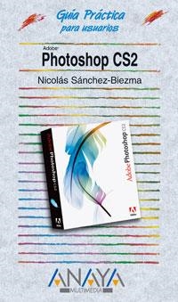 PHOTOSHOP CS2 (GUIA PRACTICA) | 9788441519688 | SANCHEZ-BIEZMA, NICOLAS | Llibreria La Gralla | Librería online de Granollers