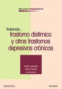 TRATANDO TRASTORNO DISTIMICO Y OTROS TRASTORNOS DEPRESIVO | 9788436819823 | JORQUERA, AURORA / GUARCH, JOANA (COORD.) | Llibreria La Gralla | Librería online de Granollers