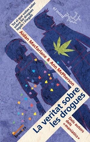 VERITAT SOBRE LES DROGUES, LA | 9788498240528 | MACFARLANE, AIDAN / MCPHERSON, ANN | Llibreria La Gralla | Llibreria online de Granollers
