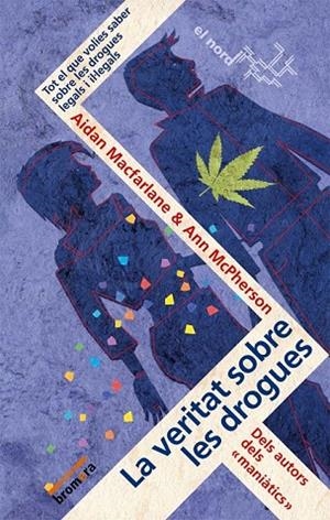 VERITAT SOBRE LES DROGUES, LA | 9788498240528 | MACFARLANE, AIDAN / MCPHERSON, ANN | Llibreria La Gralla | Librería online de Granollers