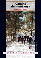 CAMINS DE MUNTANYA. EXCURSIONS D'HIVERN | 9788497911931 | SUGRANYES, JOSEP M. | Llibreria La Gralla | Llibreria online de Granollers