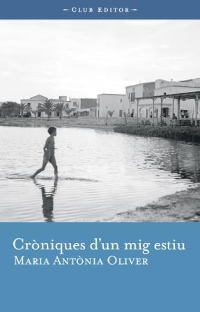 CRONIQUES D'UN MIG ESTIU | 9788473291095 | OLIVER, MARIA ANTONIA | Llibreria La Gralla | Llibreria online de Granollers