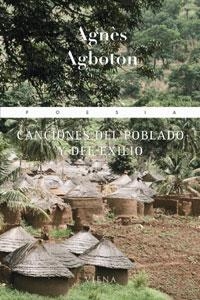 CANCIONES DEL POBLADO Y DEL EXILIO | 9788483303733 | AGBOTON, AGNES | Llibreria La Gralla | Llibreria online de Granollers