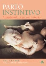 PARTO INSTINTIVO. ATENDIENDO A TU VOZ INTERIOR | 9788484451211 | CLARKE, VAL | Llibreria La Gralla | Librería online de Granollers