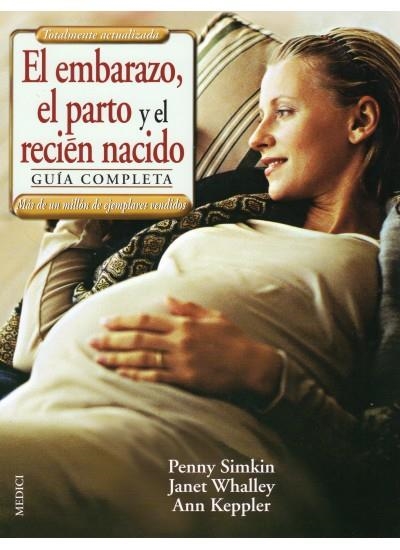 EMBARAZO EL PARTO Y EL RECIEN NACIDO, EL. GUIA COMPLETA | 9788497990219 | SIMKIN, PENNY I D'ALTRES | Llibreria La Gralla | Llibreria online de Granollers