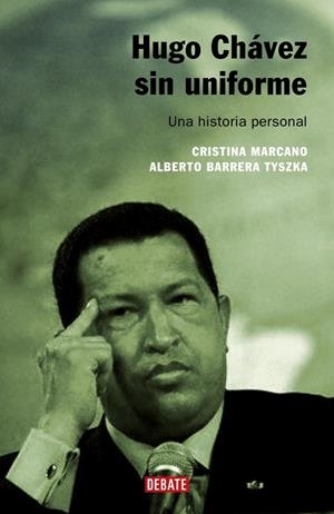 HUGO CHAVEZ SIN UNIFORME. UNA HISTORIA PERSONAL | 9788483066546 | MARCANO, CRISTINA / BARRERA, ALBERTO | Llibreria La Gralla | Librería online de Granollers