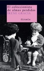 COLECCIONISTA DE ALMAS PERDIDAS, EL | 9788478449989 | GRACIA, IRENE | Llibreria La Gralla | Librería online de Granollers