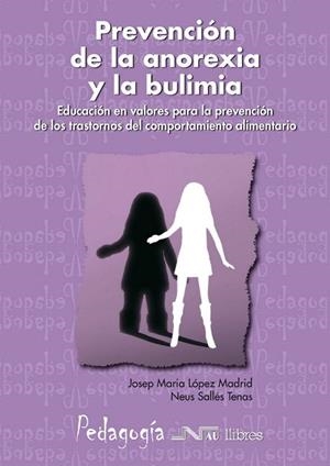 PREVENCION DE LA ANOREXIA Y LA BULIMIA | 9788476427156 | LOPEZ MADRID, JOSEP MARIA / SALLES TENAS, NEUS | Llibreria La Gralla | Librería online de Granollers