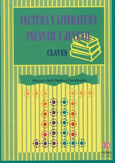 LECTURA Y LITERATURA INFANTIL Y JUVENIL. CLAVES | 9788497003223 | ABRIL VILLALBA, MANUEL (COORD) | Llibreria La Gralla | Librería online de Granollers