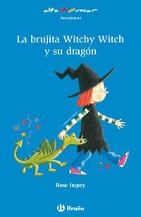 BRUJITA WITCHY WITCH Y SU DRAGON(ALTA MAR AVENTURAS,164) | 9788421695814 | IMPEY, ROSE | Llibreria La Gralla | Librería online de Granollers