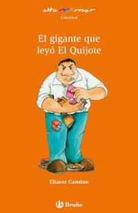 GIGANTE QUE LEYO EL QUIJOTE (ALTA MAR CUENTOS,165 NARANJA) | 9788421695821 | CANSINO, ELIACER | Llibreria La Gralla | Librería online de Granollers