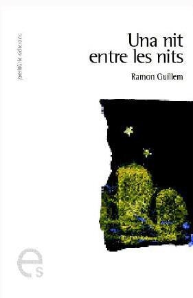 NIT ENTRE LES NITS, UNA | 9788493385194 | GUILLEM, RAMON | Llibreria La Gralla | Llibreria online de Granollers