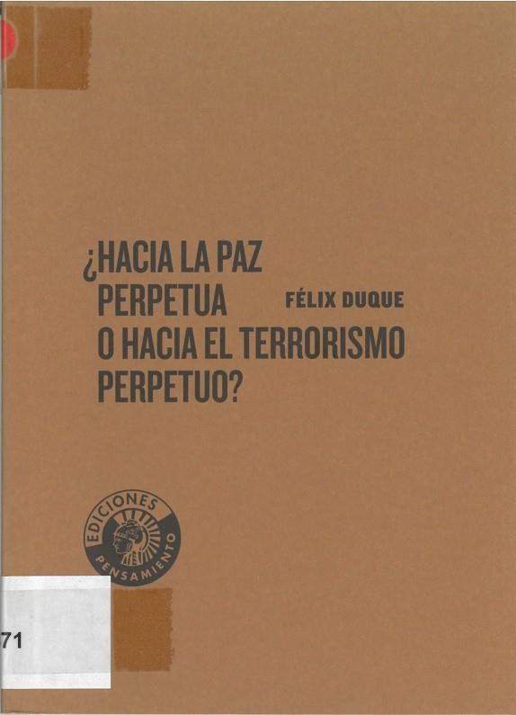 HACIA LA PAZ PERPETUA O HACIA EL TERRORISMO PERPETUO | 9788486418595 | DUQUE, FELIX | Llibreria La Gralla | Librería online de Granollers