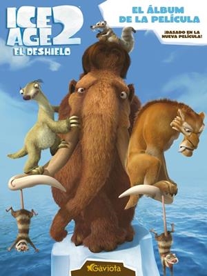 ICE AGE 2. EL DESHIELO. ALBUM DE LA PELICULA | 9788439204893 | TWENTIETH CENTURY FOX FILM CORPORATION | Llibreria La Gralla | Librería online de Granollers