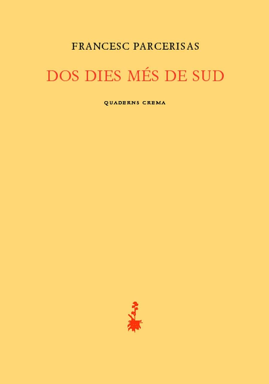 DOS DIES MES DE SUD | 9788477274452 | PARCERISAS, FRANCESC | Llibreria La Gralla | Librería online de Granollers
