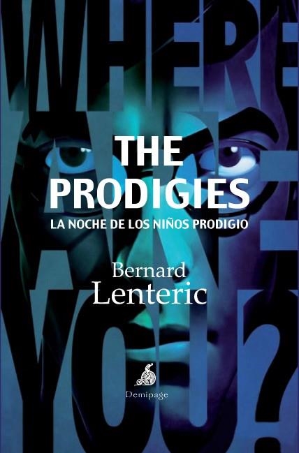 PRODIGIES, THE. LA NOCHE DE LOS NIÑOS PRODIGIO | 9788492719334 | LENTERIC, BERNARD | Llibreria La Gralla | Llibreria online de Granollers