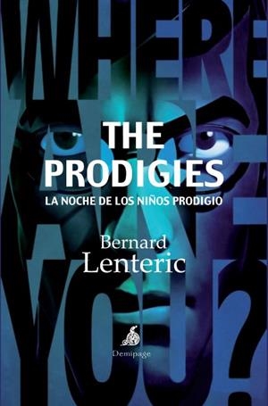 PRODIGIES, THE. LA NOCHE DE LOS NIÑOS PRODIGIO | 9788492719334 | LENTERIC, BERNARD | Llibreria La Gralla | Librería online de Granollers