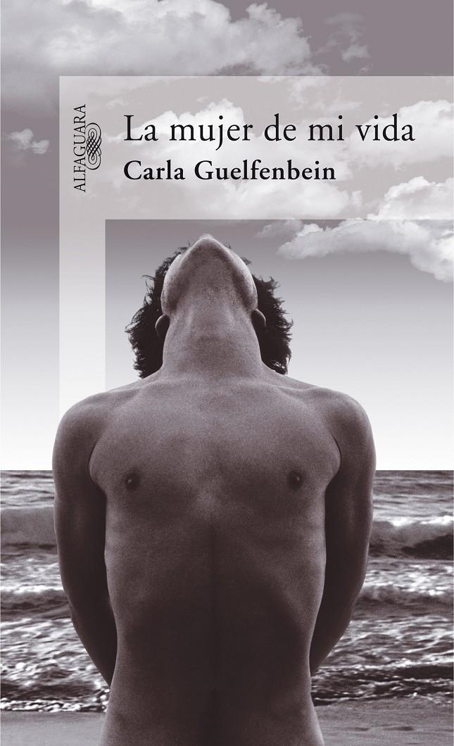 MUJER DE MI VIDA, LA | 9788420469997 | GUELFENBEIN, CARLA | Llibreria La Gralla | Librería online de Granollers