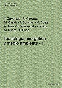 TECNOLOGIA ENERGETICA Y MEDIO AMBIENTE I | 9788483018484 | CALVENTUS, Y. I D'ALTRES | Llibreria La Gralla | Librería online de Granollers