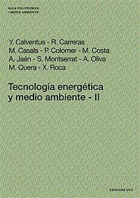 TECNOLOGIA ENERGETICA Y MEDIO AMBIENTE II | 9788483018491 | CALVENTUS, Y. I D'ALTRES | Llibreria La Gralla | Librería online de Granollers