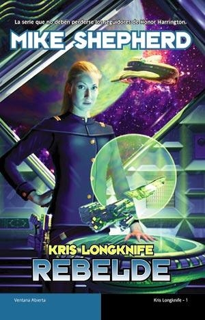 REBELDE (KRIS LONGKNIFE, 1) | 9788498008081 | SHEPHERD, MIKE | Llibreria La Gralla | Librería online de Granollers
