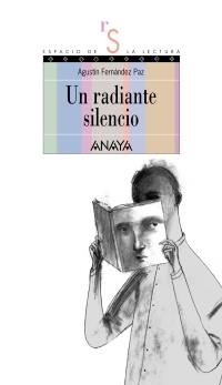 RADIANTE SILENCIO, UN (ESPACIO DE LECTURA 6) | 9788466752053 | FERNANDEZ PAZ, AGUSTIN | Llibreria La Gralla | Librería online de Granollers