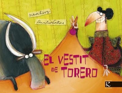 VESTIT DE TORERO, EL | 9788493471316 | LEVY, DIDIER / CANTONE, ANA | Llibreria La Gralla | Llibreria online de Granollers