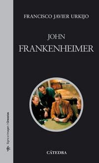 JOHN FRANKENHEIMER (SIGNO E IMAGEN CINEASTAS 67) | 9788437623061 | URKIJO, FRANCISCO JAVIER | Llibreria La Gralla | Librería online de Granollers