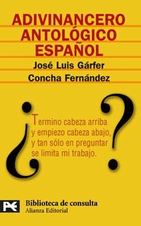 ADIVINANCERO ANTOLOGICO ESPAÑOL (BT 8131) | 9788420658261 | GARFER, JOSE LUIS / FERNANDEZ, CONCHA | Llibreria La Gralla | Llibreria online de Granollers