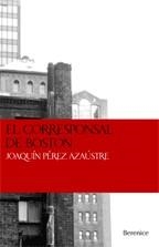 CORRESPONSAL DE BOSTON, EL | 9788493488116 | PEREZ AZAUSTRE, JOAQUIN | Llibreria La Gralla | Llibreria online de Granollers